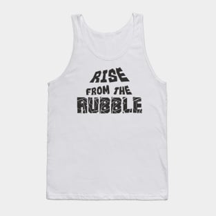 rise from the rubble Tank Top